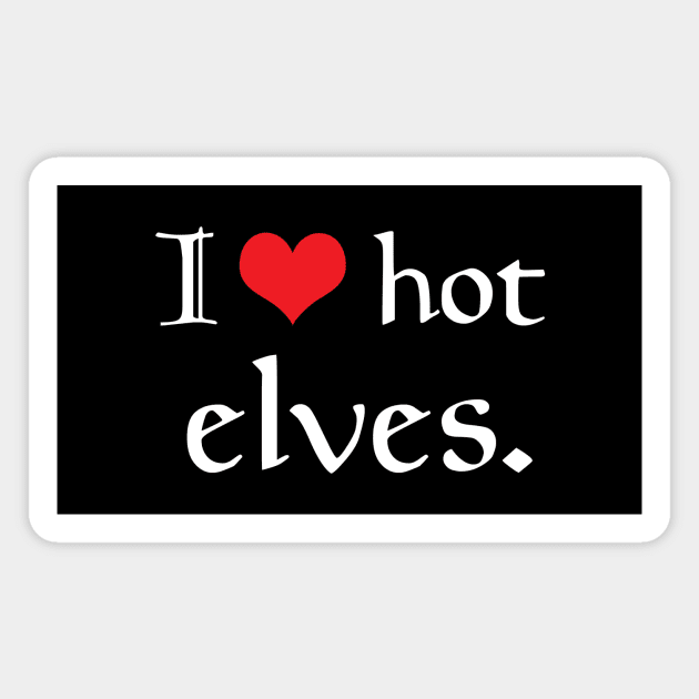 I Heart Hot Elves Magnet by GloopTrekker